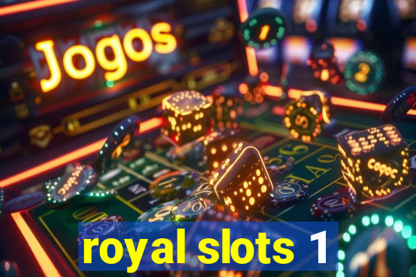 royal slots 1